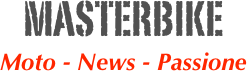 MASTERBIKE
Moto - News - Passione
